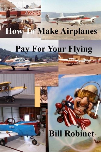 Beispielbild fr How To Make Airplanes Pay For Your Flying zum Verkauf von ThriftBooks-Dallas