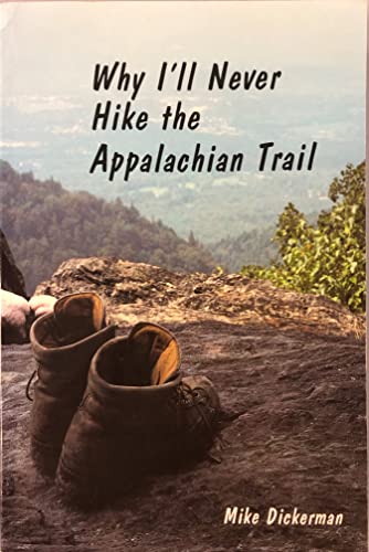 Stock image for Why I'll Never Hike the Appalachian Trail : More Collected Writings from a White Mountain Tramper for sale by Better World Books