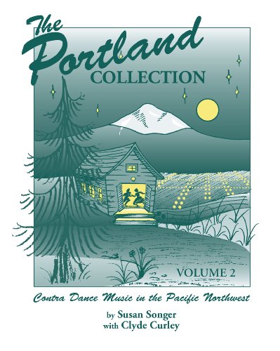 Beispielbild fr The Portland Collection: Contra Dance Music in the Pacific Northwest, Volume 2 zum Verkauf von Half Price Books Inc.