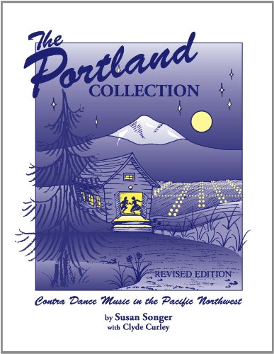 Beispielbild fr The Portland Collection: Contra Dance Music in the Pacific Northwest, Revised Edition zum Verkauf von Goodwill Industries