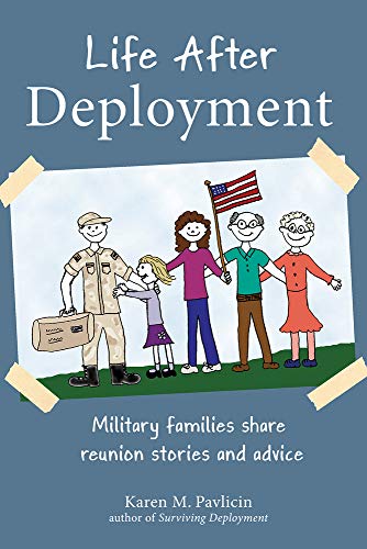 Beispielbild fr Life after Deployment : Military Families Share Reunion Stories and Advice zum Verkauf von Better World Books