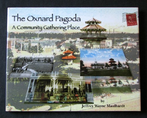 Stock image for Oxnard Pagoda: A Community Gathering Place for sale by Hawking Books