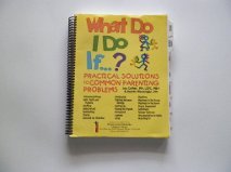 Beispielbild fr What Do I Do If.? Practical Solution To Common Parenting Problems zum Verkauf von Wonder Book