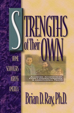 Beispielbild fr Strengths of Their Own - Home Schoolers Across America: Academic Achievement, Family Characteristics, and Longitudinal Traits zum Verkauf von Wonder Book