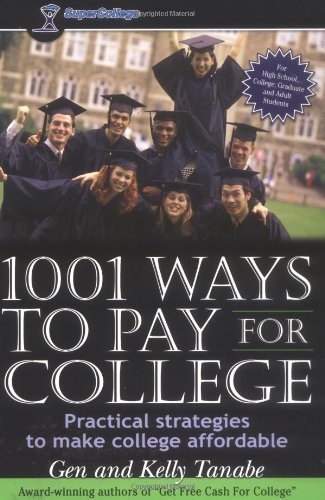 Beispielbild fr 1001 Ways to Pay for College: Practical Strategies to Make College Affordable zum Verkauf von Wonder Book