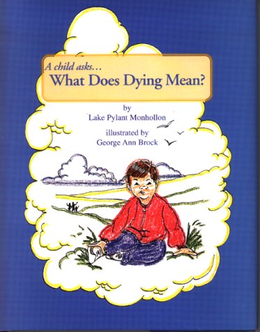 Beispielbild fr A Child Asks. What Does Dying Mean zum Verkauf von Decluttr