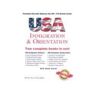 USA Immigration & Orientation: Getting in and Getting Settled (USA Immigration and Orientation) (9780965757164) by Bob; McLaughlin, Mary