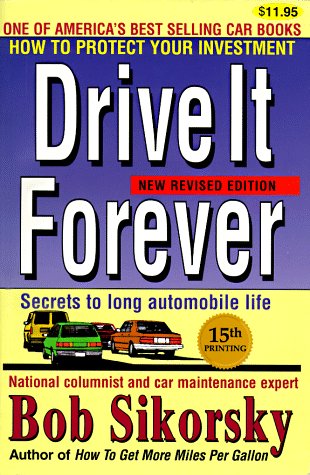 Stock image for Drive It Forever: Secrets to Long Automobile Life for sale by Wonder Book