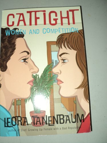 Imagen de archivo de Catfight: Women and Competition a la venta por Half Price Books Inc.