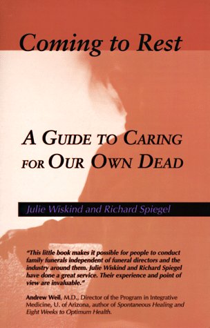 Stock image for Coming to Rest: A Guide to Caring for Our Own Dead, an Alternative to the Commercial Funeral for sale by Kona Bay Books