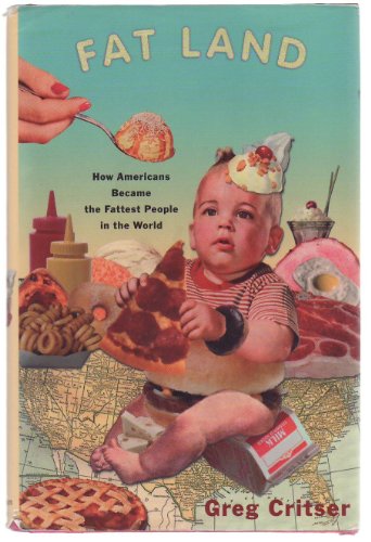 Stock image for Fat Land: How Americans Became the Fattest People in the World for sale by Wonder Book