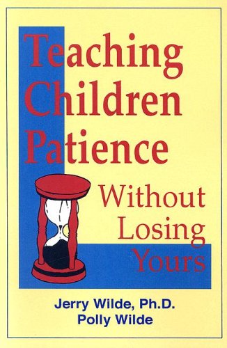 Stock image for Teaching Children Patience Without Losing Yours for sale by ThriftBooks-Atlanta