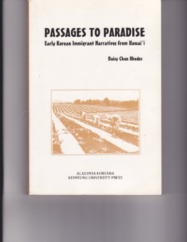 9780965761628: Passages to Paradise: Early Korean Immigrant Narratives from Hawaii
