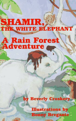 Stock image for Shamir, the White Elephant : A Rain Forest Adventure for sale by Better World Books: West
