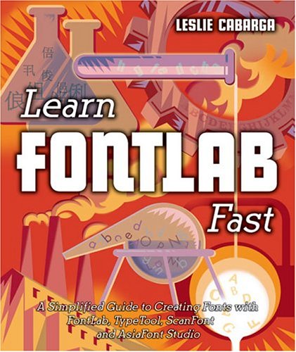 9780965762854: Learn FontLab Fast