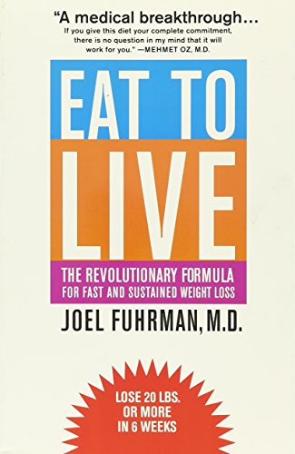 Imagen de archivo de Eat to Live: The Revolutionary Formula for Fast and Sustained Weight Loss a la venta por HPB-Diamond
