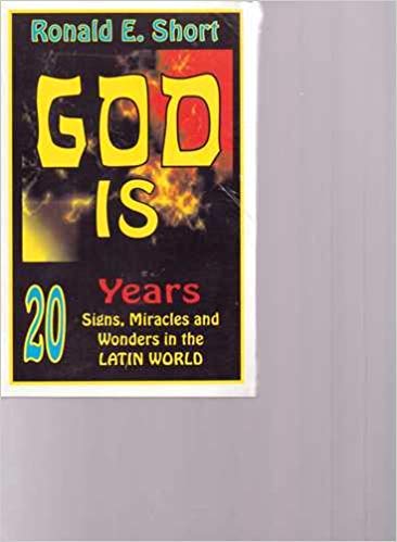 9780965764506: GOD Is 20 Years of Signs, Miracles and Wonders in the Latin Wrold [Taschenbuc...