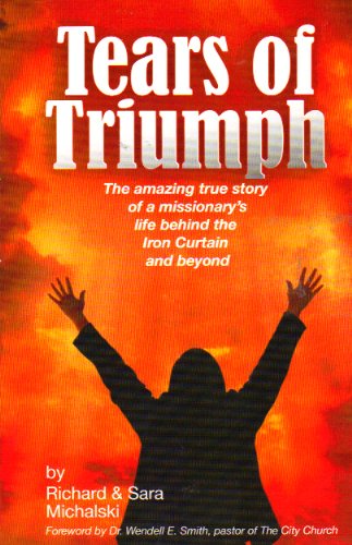 Immagine dell'editore per TEARS OF TRIUMPH: THE AMAZING TRUE STORY OF A MISSIONARY'S LIFE BEHIND THE IRON CURTAIN & BEYOND venduto da ThriftBooks-Dallas