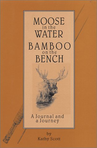 Stock image for Moose in the Water/Bamboo on the Bench : A Journal and a Journey for sale by ThriftBooks-Dallas