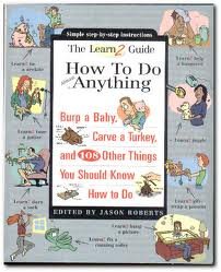 Stock image for How to Do Almost Anything the Learn Guide for sale by Wonder Book
