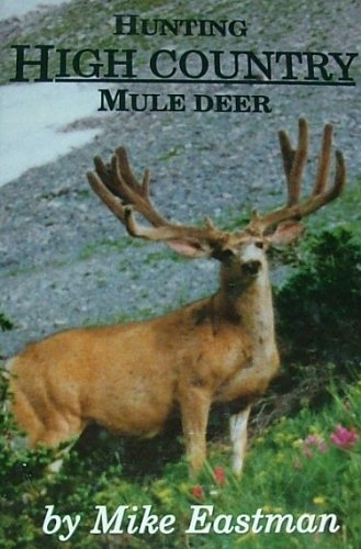 Stock image for Hunting High Country Mule Deer for sale by GF Books, Inc.