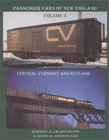 Stock image for Passenger Cars of New England Volume 3 -- Central Vermont and Rutland for sale by GF Books, Inc.