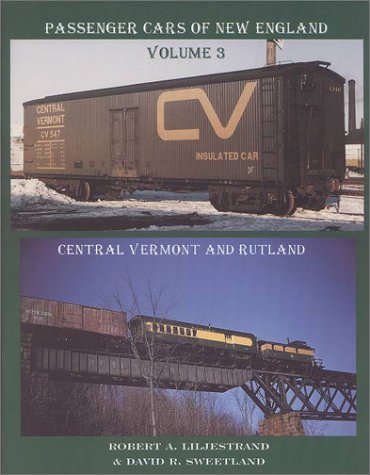 9780965770996: Passenger Cars of New England Volume 3 -- Central Vermont and Rutland