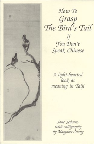 Stock image for How to Grasp the Bird's Tail: If You Don't Speak Chinese for sale by ThriftBooks-Dallas