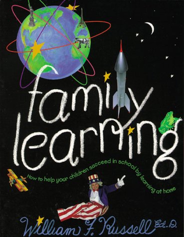 Stock image for Family Learning : How to Help Your Children Succeed in School by Learning at Home for sale by Better World Books