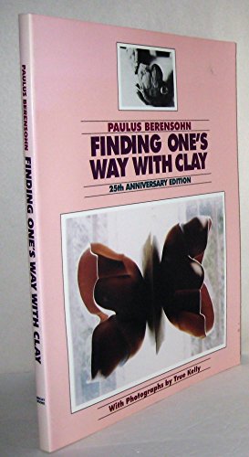 Stock image for Finding One's Way With Clay: Creating Pinched Pottery and Working With Colored Clays for sale by Hafa Adai Books