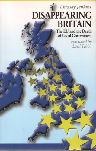 Beispielbild fr Disappearing Britain | The EU and the Death of Local Government zum Verkauf von Attic Books