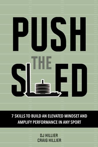 Immagine stock per Push the Sled: 7 Skills to Build an Elevated Mindset and Amplify Performance in Any Sport