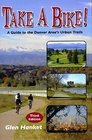 Imagen de archivo de Take a Bike: Broomfield & Adams County Urban Trails a la venta por -OnTimeBooks-