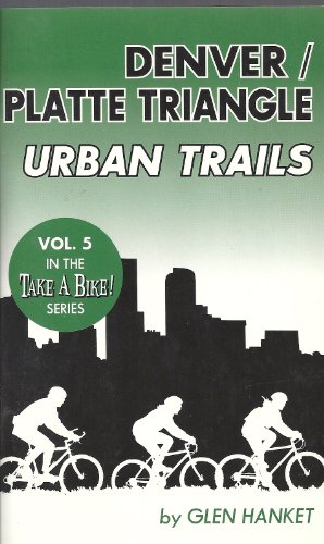 Imagen de archivo de Take a Bike: Denver Platte Tri Urban Trails a la venta por ThriftBooks-Atlanta