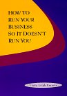Stock image for How to Run Your Business So It Doesn't Run You for sale by HPB-Red