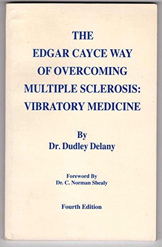 9780965790338: The Edgar Cayce Way of Overcoming Multiple Sclerosis: Vibratory Medicine