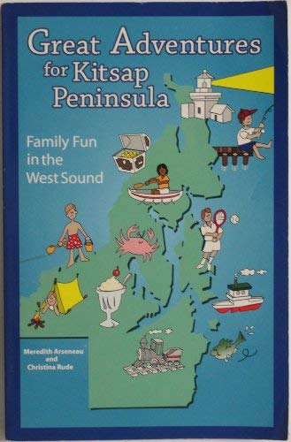 Stock image for Great Adventures for Kitsap Peninsula (Family Fun in the West Sound) for sale by ThriftBooks-Dallas
