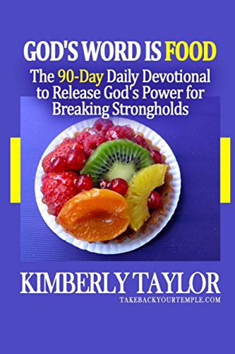 Beispielbild fr God's Word is Food: The 90-Day Daily Devotional to Release God's Power for Breaking Strongholds zum Verkauf von Off The Shelf