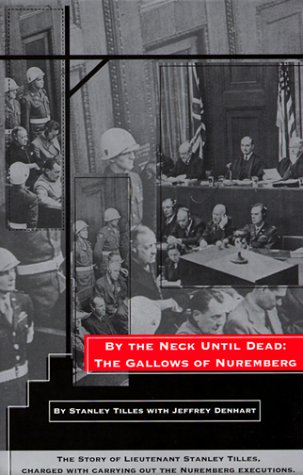 Stock image for By the Neck Until Dead: The Gallows of Nuremberg for sale by WorldofBooks