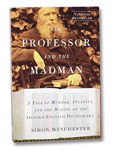 Beispielbild fr Professor and the Madman: A Tale of Murder, Insanity, and the Making of the Oxford English Dictionary zum Verkauf von SecondSale