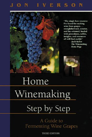 Stock image for Home Winemaking Step-by-Step: A Guide to Fermenting Wine Grapes for sale by SecondSale