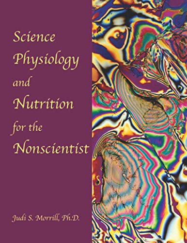 Stock image for Science, Physiology, and Nutrition for the Nonscientist for sale by SecondSale