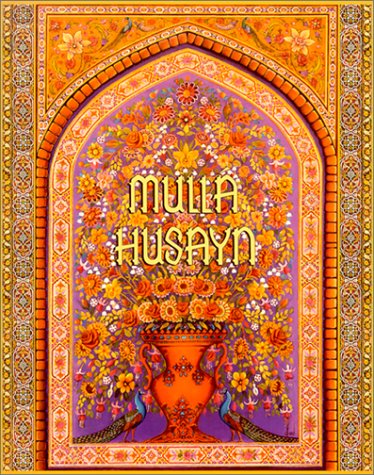9780965796729: Mulla Husayn: Unfurling the Black Standard