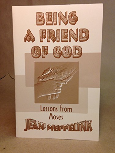 9780965797955: Being a Friend of God : Lessons from Moses