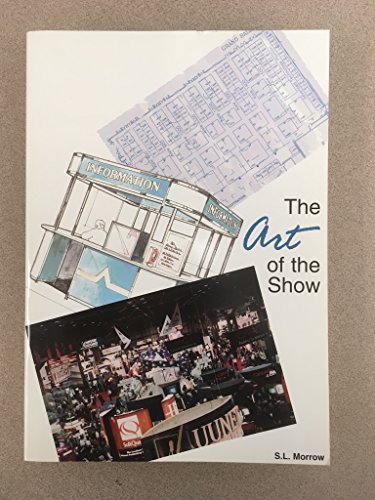 Stock image for The Art of the Show: An Introduction to the Study of Exposition Management for sale by Wonder Book