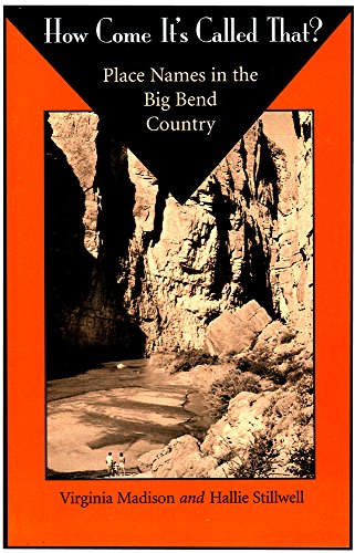 Stock image for How Come It's Called That? : Place Names in the Big Bend Country for sale by GF Books, Inc.