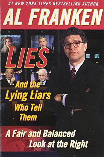 Imagen de archivo de LIES and the Lying Liars Who Tell Them: A Fair and Balanced Look at the Right a la venta por SecondSale