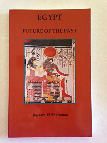 9780965803915: Egypt Future of the Past