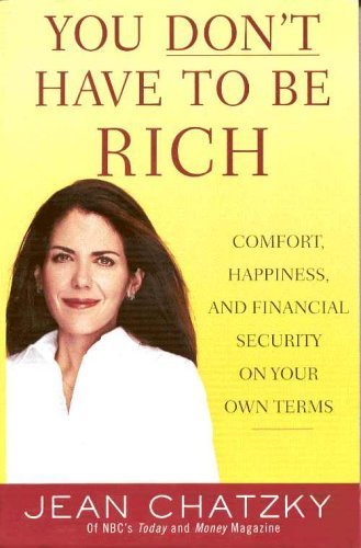Beispielbild fr You Don't Have to be Rich: Comfort, Happiness, and Financial Security on Your Own Terms zum Verkauf von SecondSale