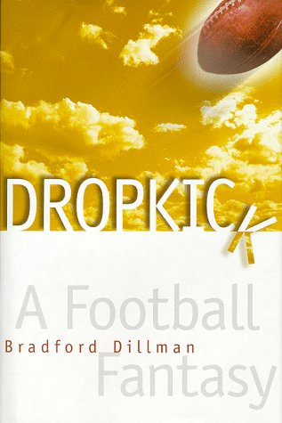 Imagen de archivo de Dropkick: A Football Fantasy a la venta por Bookmans